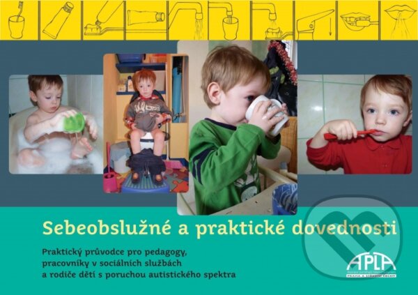 Kniha: Sebeobslužné a praktické dovednosti (Věra Čadilová). Pasparta, 2010 Kniha: Sebeobslužné a praktické dovednosti (Věra Čadilová). Pasparta, 2010