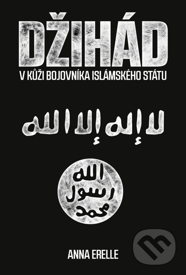Kniha: Džihád (Anna Erelle). CPRESS, 2016 Kniha: Džihád (Anna Erelle). CPRESS, 2016