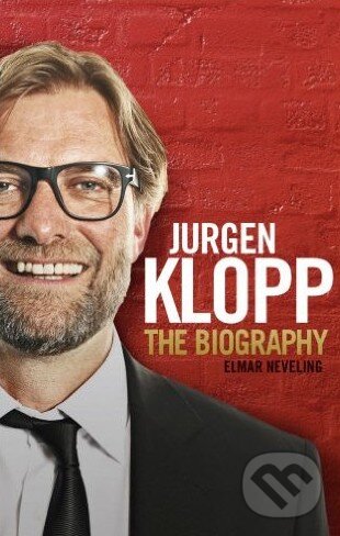 Kniha: Jurgen Klopp (Elmar Neveling). Ebury, 2016 Kniha: Jurgen Klopp (Elmar Neveling). Ebury, 2016