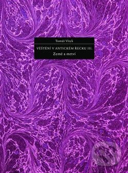 Kniha: Věštění v antickém Řecku III. (Tomáš Vítek). Herrmann & synové, 2016 Kniha: Věštění v antickém Řecku III. (Tomáš Vítek). Herrmann & synové, 2016