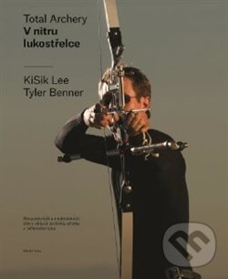 Kniha: V nitru lukostřelce (Tyler Benner). Mladá fronta, 2016 Kniha: V nitru lukostřelce (Tyler Benner). Mladá fronta, 2016