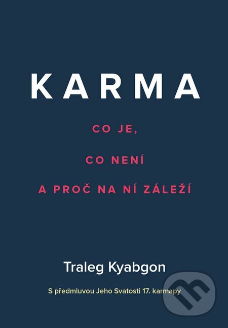 Kniha: Karma (Traleg Kjabgon). Slovart CZ, 2016 Kniha: Karma (Traleg Kjabgon). Slovart CZ, 2016
