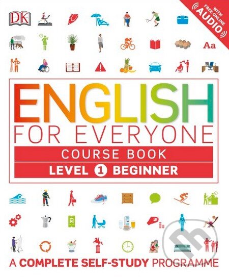 Kniha: English for Everyone: Course Book - Level 1 Beginner (Dorling Kindersley). Dorling Kindersley, 2016 Kniha: English for Everyone: Course Book - Level 1 Beginner (Dorling Kindersley). Dorling Kindersley, 2016