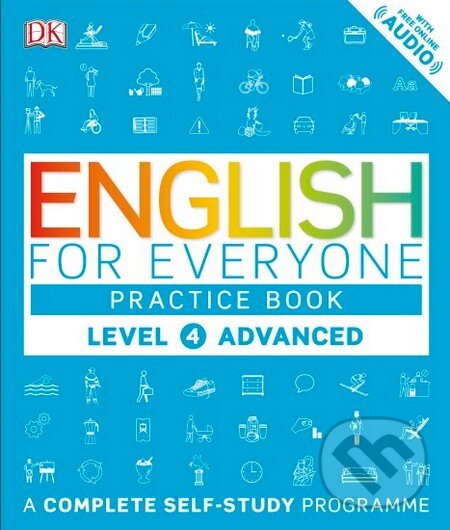 Kniha: English for Everyone: Practice Book - Advanced (Dorling Kindersley). Dorling Kindersley, 2016 Kniha: English for Everyone: Practice Book - Advanced (Dorling Kindersley). Dorling Kindersley, 2016