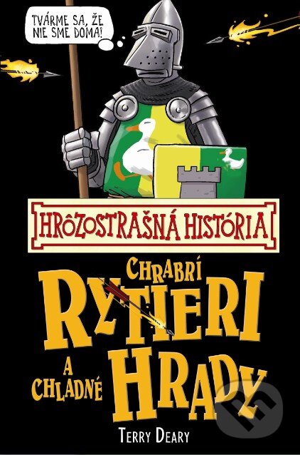 Kniha: Chrabrí rytieri a chladné hrady (Terry Deary). Slovart, 2016 Kniha: Chrabrí rytieri a chladné hrady (Terry Deary). Slovart, 2016