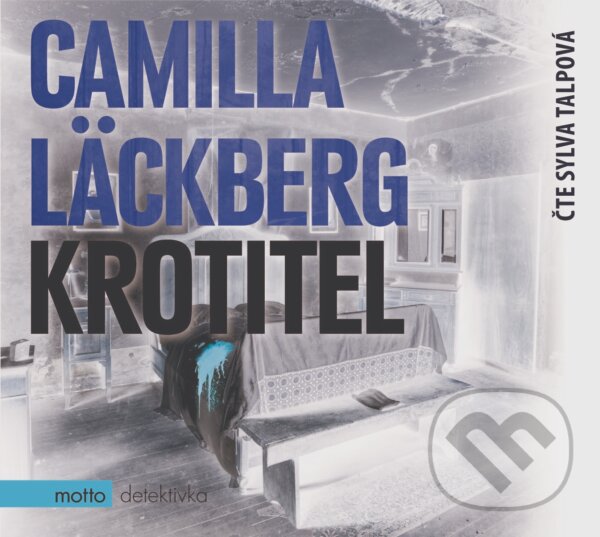 Audiokniha: Krotitel (Camilla Läckberg). Motto, 2017 Audiokniha: Krotitel (Camilla Läckberg). Motto, 2017