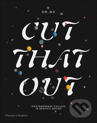 Kniha: Cut That Out (Dr. Me). Thames & Hudson, 2016 Kniha: Cut That Out (Dr. Me). Thames & Hudson, 2016