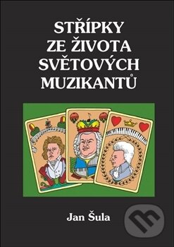 Kniha: Střípky ze života světových muzikantů (Jan Šula). Oftis, 2016 Kniha: Střípky ze života světových muzikantů (Jan Šula). Oftis, 2016