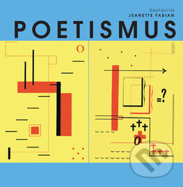 Kniha: Poetismus (Jeanette Fabian). Slovart CZ, 2017 Kniha: Poetismus (Jeanette Fabian). Slovart CZ, 2017