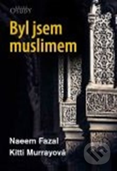 Kniha: Byl jsem muslimem (Naeem Fazal a Kitti Murrayová). Karmelitánské nakladatelství, 2016 Kniha: Byl jsem muslimem (Naeem Fazal a Kitti Murrayová). Karmelitánské nakladatelství, 2016