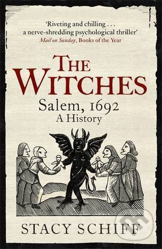 The Witches: Salem, 1692 - Stacy Schiff, Orion, 2016