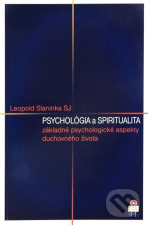 Kniha: Psychológia a spiritualita (Leopold Slaninka). Spolok svätého Vojtecha, 2012 Kniha: Psychológia a spiritualita (Leopold Slaninka). Spolok svätého Vojtecha, 2012