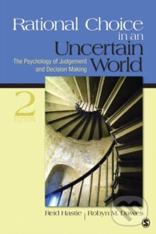 Kniha: Rational Choice in an Uncertain World (Reid Hastie). Sage Publications, 2010 Kniha: Rational Choice in an Uncertain World (Reid Hastie). Sage Publications, 2010
