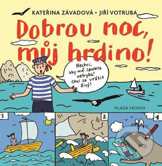 Kniha: Dobrou noc, můj hrdino! (Kateřina Závadová). Mladá fronta, 2017 Kniha: Dobrou noc, můj hrdino! (Kateřina Závadová). Mladá fronta, 2017