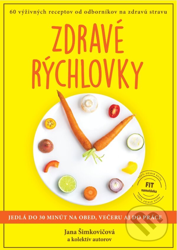 Kniha: Zdravé rýchlovky (Jana Šimkovičová a kolektív). Supershape, 2016 Kniha: Zdravé rýchlovky (Jana Šimkovičová a kolektív). Supershape, 2016