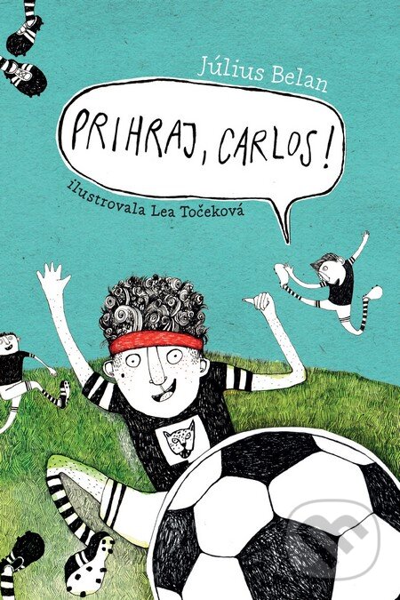 Kniha: Prihraj, Carlos! (Július Belan). Slovart, 2016 Kniha: Prihraj, Carlos! (Július Belan). Slovart, 2016