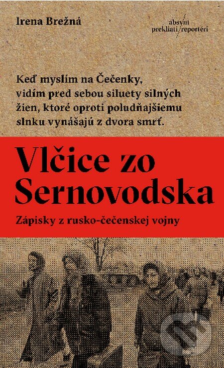 Kniha: Vlčice zo Sernovodska (Irena Brežná). Absynt, 2016 Kniha: Vlčice zo Sernovodska (Irena Brežná). Absynt, 2016