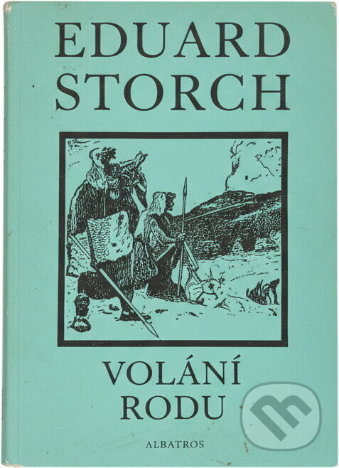 Kniha: Volání rodu : příběh z doby bronzové (Eduard Štorch). , 1992 Kniha: Volání rodu : příběh z doby bronzové (Eduard Štorch). , 1992