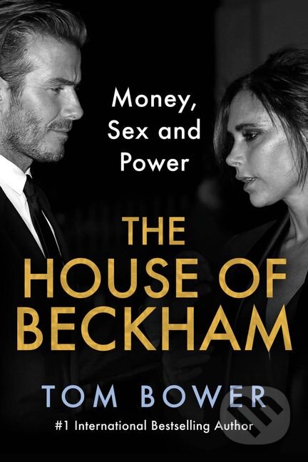 Kniha: The House of Beckham (Tom Bower). HarperCollins, 2024 Kniha: The House of Beckham (Tom Bower). HarperCollins, 2024