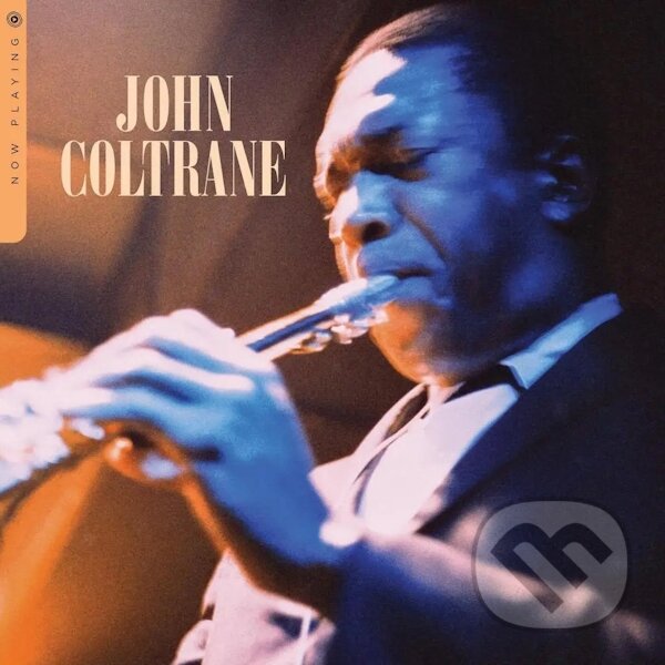Hudební CD: John Coltrane: Now Playing (Blue) LP (Hudobné albumy). Hudobné albumy, 2024 Hudební CD: John Coltrane: Now Playing (Blue) LP (Hudobné albumy). Hudobné albumy, 2024
