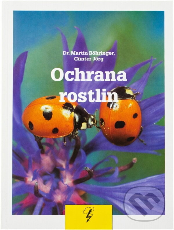 Kniha: Ochrana rostlin (Martin Böhringer a Günter Jörg). Blesk, 1996 Kniha: Ochrana rostlin (Martin Böhringer a Günter Jörg). Blesk, 1996