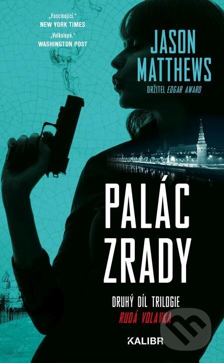 E-kniha: Palác zrady (Jason Matthews). Kalibr, 2021 E-kniha: Palác zrady (Jason Matthews). Kalibr, 2021