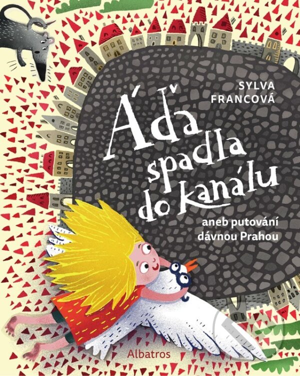 Kniha: Áďa spadla do kanálu (Sylva Francová). Albatros CZ, 2024 Kniha: Áďa spadla do kanálu (Sylva Francová). Albatros CZ, 2024