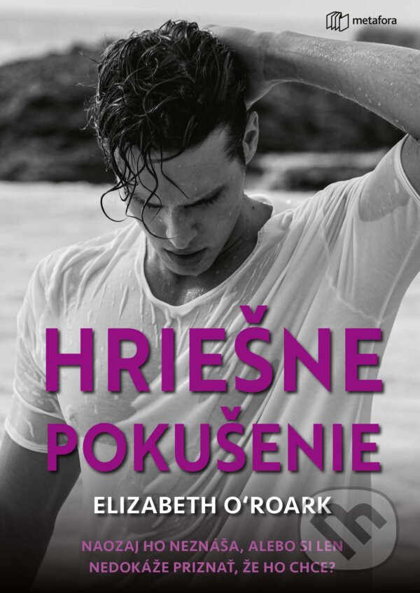 Kniha: Hriešne pokušenie (Elizabeth O'Roark). Metafora, 2024 Kniha: Hriešne pokušenie (Elizabeth O'Roark). Metafora, 2024