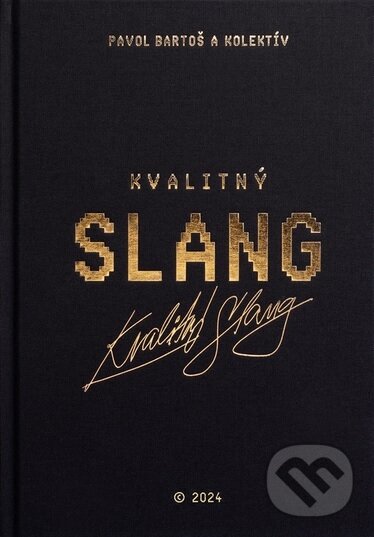 Kniha: Kvalitný Slang (Pavol Bartos). Batiska, 2024 Kniha: Kvalitný Slang (Pavol Bartos). Batiska, 2024