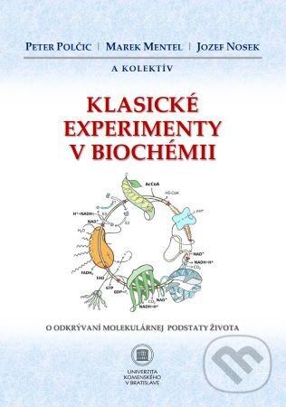 Kniha: Klasické experimenty v biochémii (Peter Polčic). Univerzita Komenského Bratislava, 2024 Kniha: Klasické experimenty v biochémii (Peter Polčic). Univerzita Komenského Bratislava, 2024