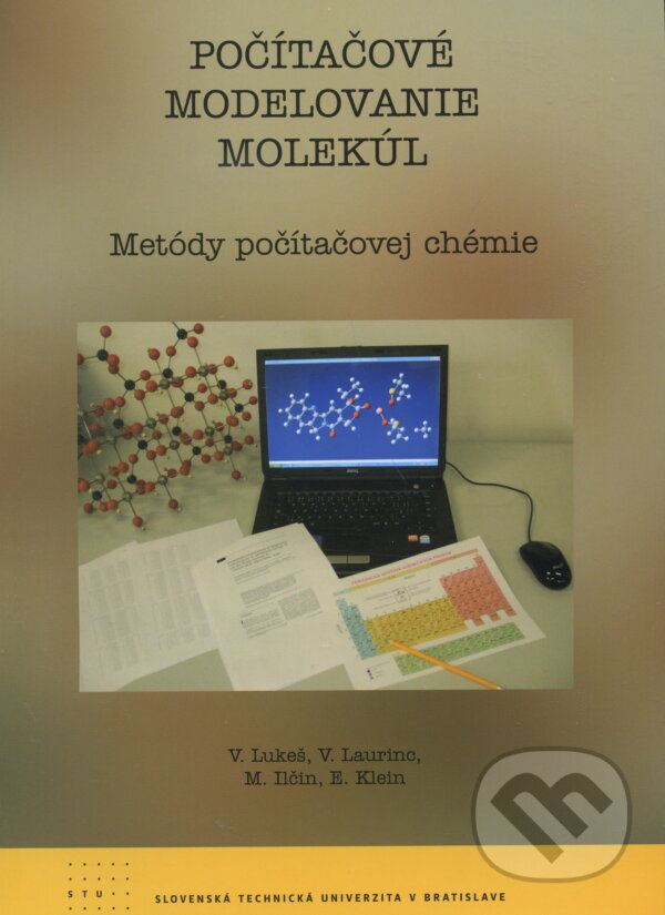 Kniha: Počítačové modelovanie molekúl (V. Lukeš a kolektiv). STU, 2011 Kniha: Počítačové modelovanie molekúl (V. Lukeš a kolektiv). STU, 2011