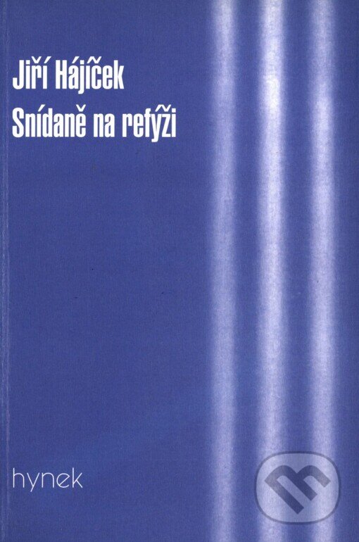 Kniha: Snídaně na refýži (Jiří Hájíček). Hynek, 1999 Kniha: Snídaně na refýži (Jiří Hájíček). Hynek, 1999
