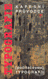 Kniha: Kapesní průvodce počítačovou typografií (Via). Via, 1999 Kniha: Kapesní průvodce počítačovou typografií (Via). Via, 1999