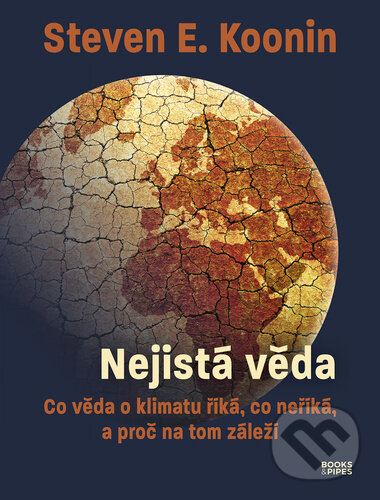 Kniha: Nejistá věda (Steven E. Koonin). Books & Pipes, 2024 Kniha: Nejistá věda (Steven E. Koonin). Books & Pipes, 2024