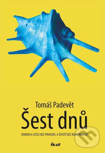 E-kniha: Šest dní (Tomáš Padevět). Ikar CZ, 2024 E-kniha: Šest dní (Tomáš Padevět). Ikar CZ, 2024
