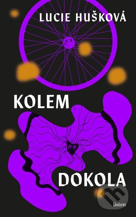 E-kniha: Kolem dokola (Lucie Hušková). Listen, 2024 E-kniha: Kolem dokola (Lucie Hušková). Listen, 2024
