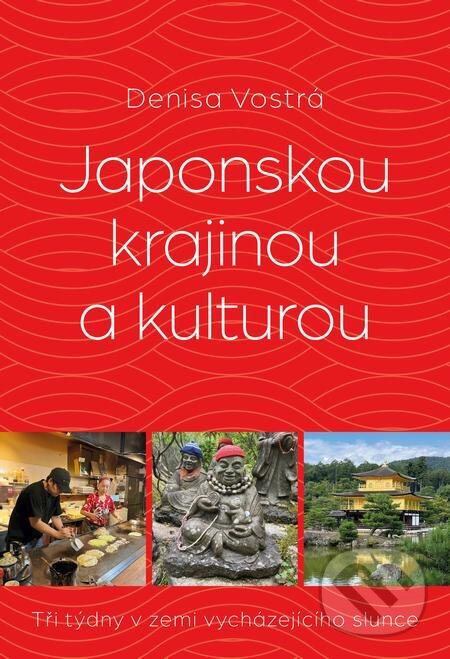 E-kniha: Japonskou krajinou a kulturou (Denisa Vostrá). X Nakladatelství Universum, 2024 E-kniha: Japonskou krajinou a kulturou (Denisa Vostrá). X Nakladatelství Universum, 2024