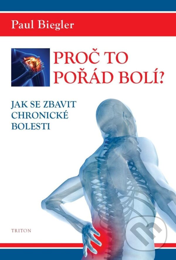 Kniha: Proč to pořád bolí? (Paul Biegler). Triton, 2024 Kniha: Proč to pořád bolí? (Paul Biegler). Triton, 2024