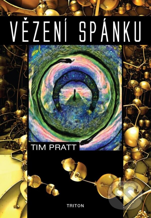 Kniha: Vězení spánku (Tim Pratt). Triton, 2024 Kniha: Vězení spánku (Tim Pratt). Triton, 2024
