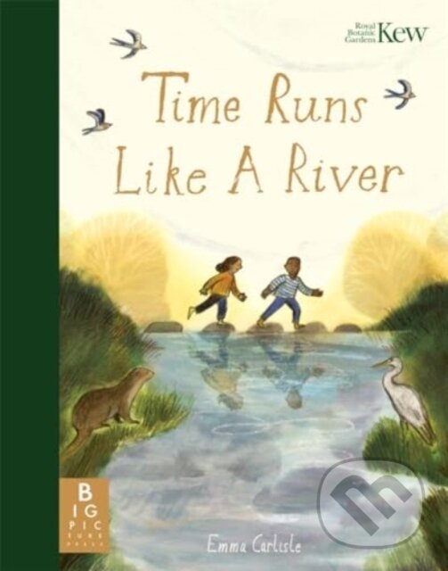 Kniha: Time Runs Like A River (Emma Carlisle). Big Picture, 2024 Kniha: Time Runs Like A River (Emma Carlisle). Big Picture, 2024