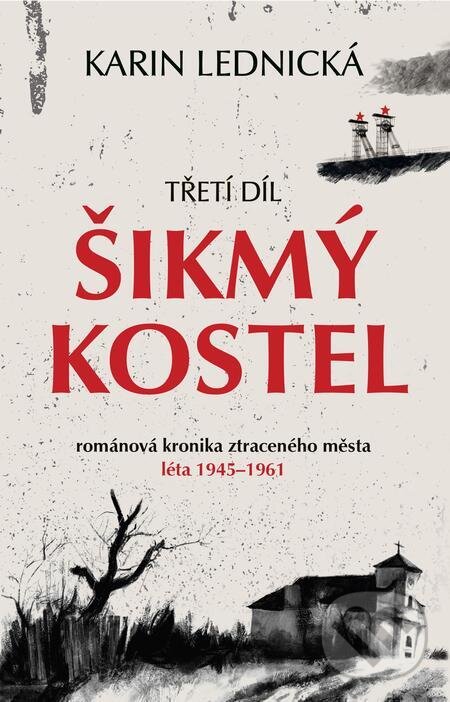 E-kniha: Šikmý kostel: Třetí díl (Karin Lednická). Bílá vrána, 2024 E-kniha: Šikmý kostel: Třetí díl (Karin Lednická). Bílá vrána, 2024