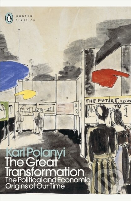 Kniha: The Great Transformation (Karl Polanyi). Penguin Books, 2024 Kniha: The Great Transformation (Karl Polanyi). Penguin Books, 2024