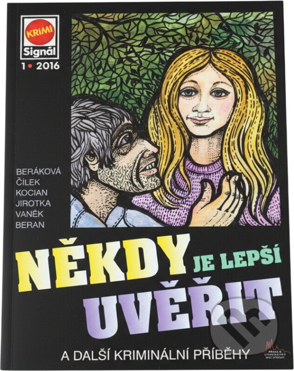 Kniha: Někdy je lepší uvěřit : a další kriminální příběhy (Zora Beráková, Roman Cílek, Jiljí Kocian, Antonín Jirotka, Jan J. Vaněk a Ladislav Beran). Pražská vydavatelská společnost, 2016 Kniha: Někdy je lepší uvěřit : a další kriminální příběhy (Zora Beráková, Roman Cílek, Jiljí Kocian, Antonín Jirotka, Jan J. Vaněk a Ladislav Beran). Pražská vydavatelská společnost, 2016