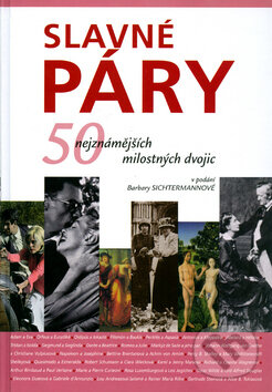 Kniha: Slavné páry (Barbara Sichtermannová). Slovart, 2004 Kniha: Slavné páry (Barbara Sichtermannová). Slovart, 2004