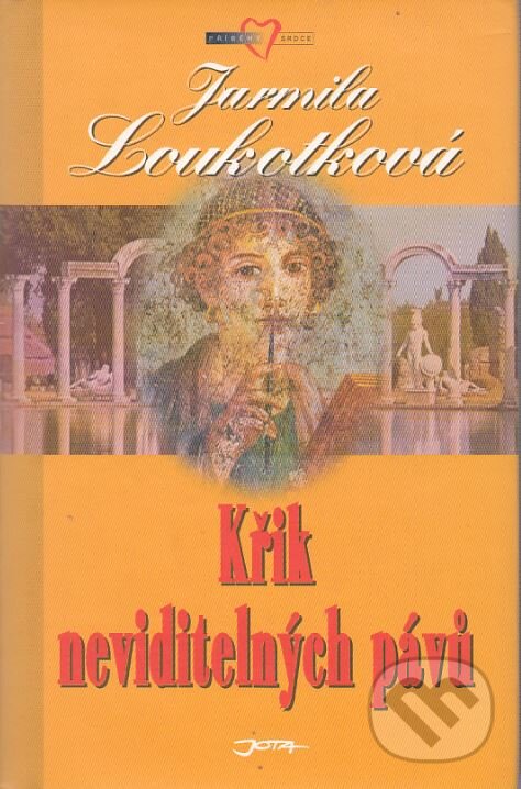 Kniha: Křik neviditelných pávů (Jarmila Loukotková). Jota, 2002 Kniha: Křik neviditelných pávů (Jarmila Loukotková). Jota, 2002