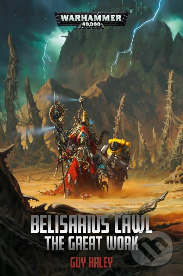 Kniha: Belisarius Cawl: The Great Work (Guy Haley). Games Workshop, 2020 Kniha: Belisarius Cawl: The Great Work (Guy Haley). Games Workshop, 2020