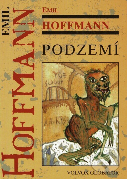 Kniha: Podzemí (Emil Hoffmann). Volvox Globator, 1999 Kniha: Podzemí (Emil Hoffmann). Volvox Globator, 1999