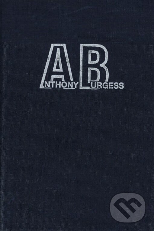 Kniha: Mechanický pomeranč (Anthony Burgess). Volvox Globator, 1996 Kniha: Mechanický pomeranč (Anthony Burgess). Volvox Globator, 1996