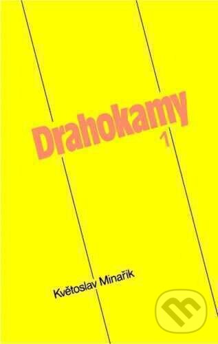 Kniha: Drahokamy 1. (Květoslav Minařík). Canopus, 1993 Kniha: Drahokamy 1. (Květoslav Minařík). Canopus, 1993