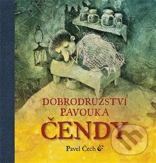 Kniha: Dobrodružství pavouka Čendy (Pavel Čech). Petrkov, 2013 Kniha: Dobrodružství pavouka Čendy (Pavel Čech). Petrkov, 2013